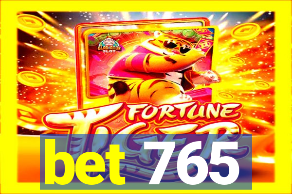 bet 765